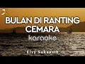 Download Lagu KARAOKE BULAN DI RANTING CEMARA - ELVY SUKAESIH | COVER KORG PA50