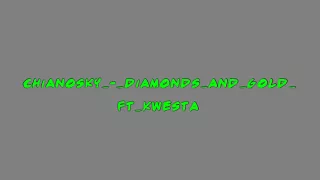 chianosky diamonds and gold ft kwesta