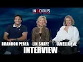 INSIDIOUS OUT OF THE FURTHER Amelia Eve Lin Shaye Brandon Perea on Cracking Open The Further