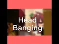 Head Banging Meme
