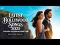 Lagu Latest Bollywood Songs 2025 | Trending Romantic Songs | New Songs 2025 | Latest Hindi Love Songs