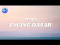 Download Lagu Wali - Emang Dasar (Lyrics)