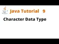Java Tutorial 9 - Character Data Type Remastered