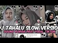 Download Lagu DJ TAHALU SLOW VERSION - SLOWED + REVERB 🎧