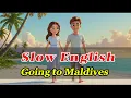 Download Lagu Going to Maldives | Slow English for Beginners (A1-A2)