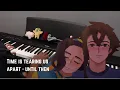 Download Lagu Time Is Tearing Us Apart from Until Then - piano cover