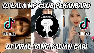 Download DJ LALA MP CLUB PEKANBARU SPECIAL MANTAP JIWA VIRAL TIK TOK TERBARU 2022 MP3