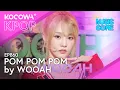 Lagu WOO!AH! - POM POM POM | Show! Music Core EP860 | KOCOWA+