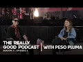 Peso Pluma Tio Peso The Really Good Podcast