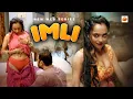 IMLI Hot Full Sexy Web Series Romantic Drama Web Series Must Watch