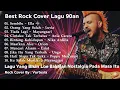 Download Lagu Best Rock Cover Full Album 90an | Kumpulan Lagu Rock Malaysia-Indo Terbaik Sepanjang Masa