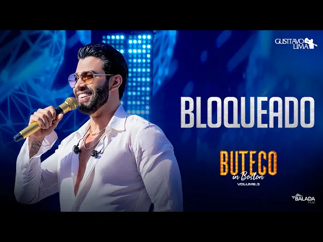 Download MP3 Gusttavo Lima - Bloqueado (Buteco In Boston)