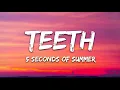 Download Lagu 5 Seconds of Summer - Teeth (Lyrics)
