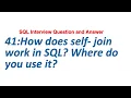 41 How does self - join work in SQL Where do you use it SQL Interview Question and Answer