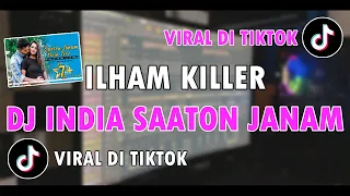 Download DJ India Saaton Janam Mein Tere • Lagu Acara Cha Cha Terbaru • Full Bass Remix Viral Tiktok 2021 MP3