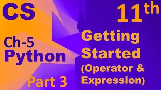 Python-Getting Started Operators Expression Computer Science Chapter 5 Class 11