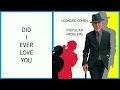Leonard Cohen - Did I Ever Love You (Official Audio)