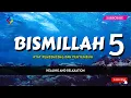 Download Lagu Bismillah 5 - Penawar Penyakit \u0026 Kejahatan (100x)