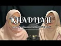 Download Lagu KHADIJAH-Veve Zulfikar Cover by Saffanatuz Zahidah ft Miftha RJ #khadijah #khadijahistrirasulullah