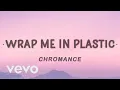 Download Lagu [1 HOUR 🕐 ] CHROMANCE - Wrap Me In Plastic (Lyrics)