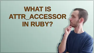 What is attr - accessor in Ruby