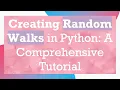Creating Random Walks in Python A Comprehensive Tutorial