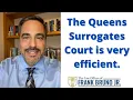 The Queens Surrogates Court is very efficient