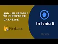 Adding User Profile to Firebase Firestore Ionic 5 Login and Sign Up Tutorial
