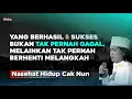 Download Lagu Satu langkah mudah menuju keberhasilan - Nasehat Hidup Cak Nun