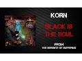 Download Lagu Korn - Black Is The Soul [Lyrics Video]