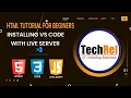 HTML Tutorial For Beginners in Hindi 2 Installing VS Code with Live Server TechRelInstitute
