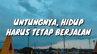 bernadya untungnya hidup harus tetap berjalan lirik 