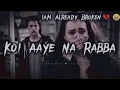Download Lagu Koi aaye na rabba💔💔💔💔😞😞😞