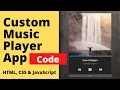 Create Custom Music Player App using HTML CSS JavaScript Full Tutorial