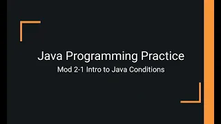 Java Practice Examples - Module 2-1 Intro to Java Conditions