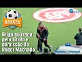 Download Lagu GAZETA ESPORTE CLUBE #92: Briga acirrada pelo título e demissão de Roger Machado