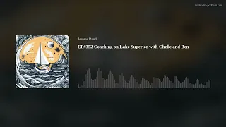 EP#352 Coaching on Lake Superior with Chelle and Ben