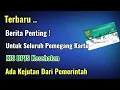KEJUTAN DARI PEMERINTAH ! PENTING UNTUK SELURUH PEMEGANG KARTU KIS BPJS KESEHATAN
