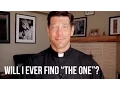 Will I Ever Find The One
