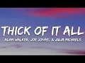 Download Lagu Alan Walker - Thick Of It All (Lyrics) ft. Joe Jonas, Julia Michaels