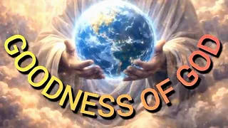 Goodness Of God