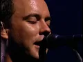 Dave Matthews Band - Crash Into Me (Live from New Jersey, 1999)