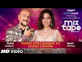 Download Lagu Tumhe Apna Banane Ka/Chand Chupa | Neeti Mohan \u0026 Vishal Dadlani | T-Series MixTape Season 2 |Ep. 3