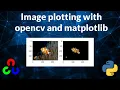 Image plotting with opencv and matplotlib
