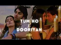 Download Lagu Tum Ho X Dooriyan Mashup | revibe | Viral Insta Reels, TikTok Remix | Mohit Chauhan, Ranbir Kapoor |