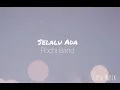 Download Lagu Selalu Ada - Pochi Band (Lirik)