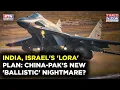 Download Lagu Israel, India Ready With 'LORA' Plan? Ballistic Nightmare Emerges For China, Pakistan? What Is LORA?