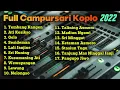 FULL ALBUM CAMPURSARI KOPLO TERBARU 2022 GAYENG FULL BASS!!!