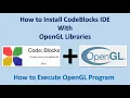 How to Install CodeBlocks IDE with OpenGL Libraries Creation Execution of OpenGL Program