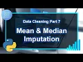 Data Cleaning Mean Median Imputation Missing Data Imputation